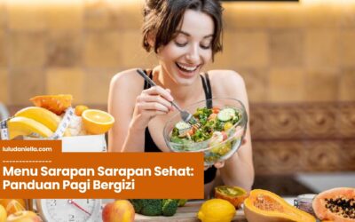 Menu Sarapan Sarapan Sehat: Panduan Pagi Bergizi